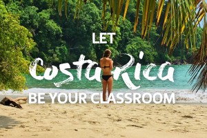 Let Costa Rica be your classroom